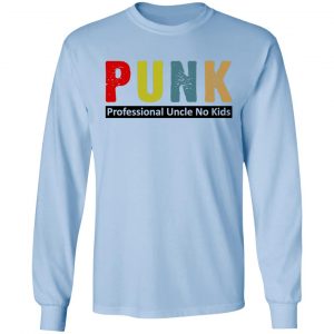 Punk Professional Uncle No Kids T-Shirts, Hoodies, Sweatshirt 20