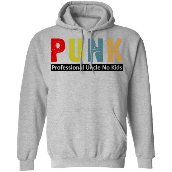 Punk Professional Uncle No Kids T-Shirts, Hoodies, Sweatshirt 10