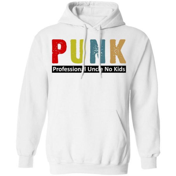 Punk Professional Uncle No Kids T-Shirts, Hoodies, Sweatshirt 11