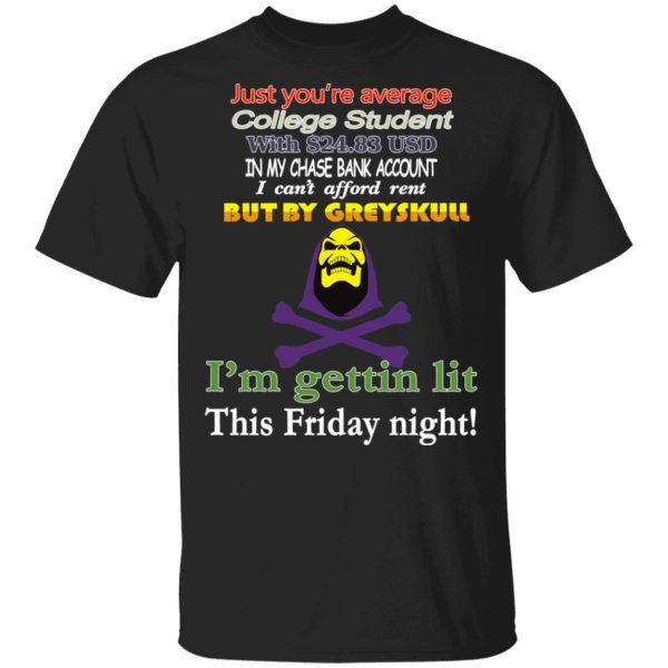 I'm Gettin Lit This Friday Night T-Shirts, Hoodies, Sweatshirt 1