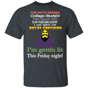 I'm Gettin Lit This Friday Night T-Shirts, Hoodies, Sweatshirt 14