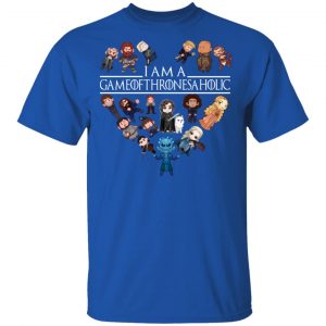 I Am A GameOfThronesAholic T-Shirts, Hoodies, Sweatshirt 16