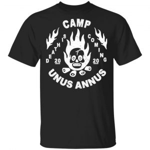 Camp Unus Annus 2020 Death Is Coming T-Shirts, Hoodies, Sweatshirt Camping