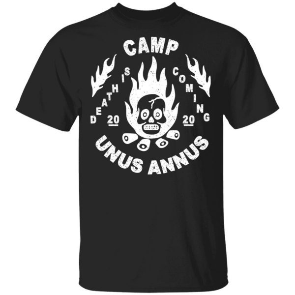 Camp Unus Annus 2020 Death Is Coming T-Shirts, Hoodies, Sweatshirt 1