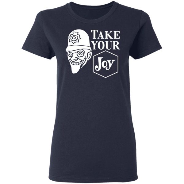 We Happy Few Take Your Joy T-Shirts, Hoodies, Sweatshirt 7