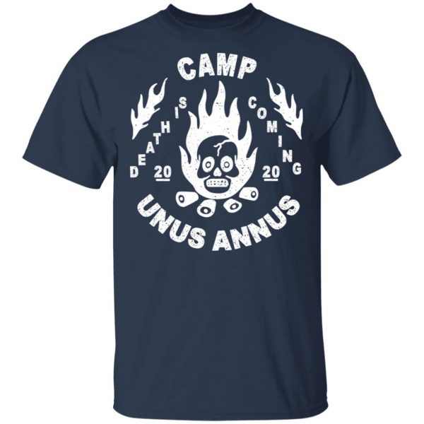 Camp Unus Annus 2020 Death Is Coming T-Shirts, Hoodies, Sweatshirt 3