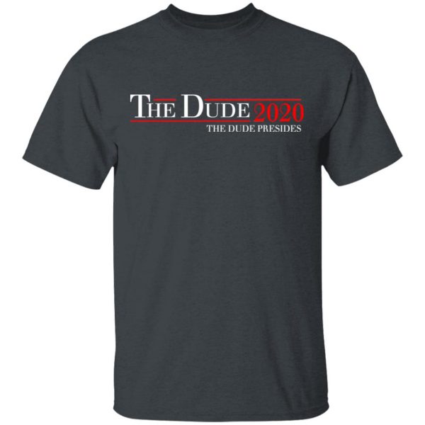 The Dude 2020 The Dude Presides T-Shirts, Hoodies, Sweatshirt 2