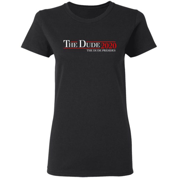 The Dude 2020 The Dude Presides T-Shirts, Hoodies, Sweatshirt 5