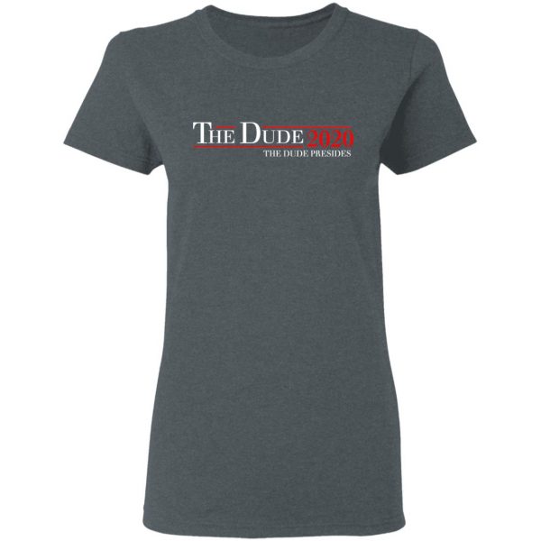 The Dude 2020 The Dude Presides T-Shirts, Hoodies, Sweatshirt 6