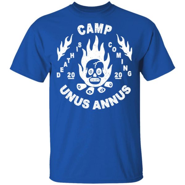 Camp Unus Annus 2020 Death Is Coming T-Shirts, Hoodies, Sweatshirt 4