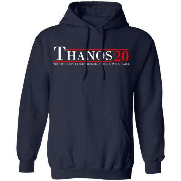 Thanos 2020 The Hardest Choices Require The Strongest Will T-Shirts, Hoodies, Sweatshirt 11