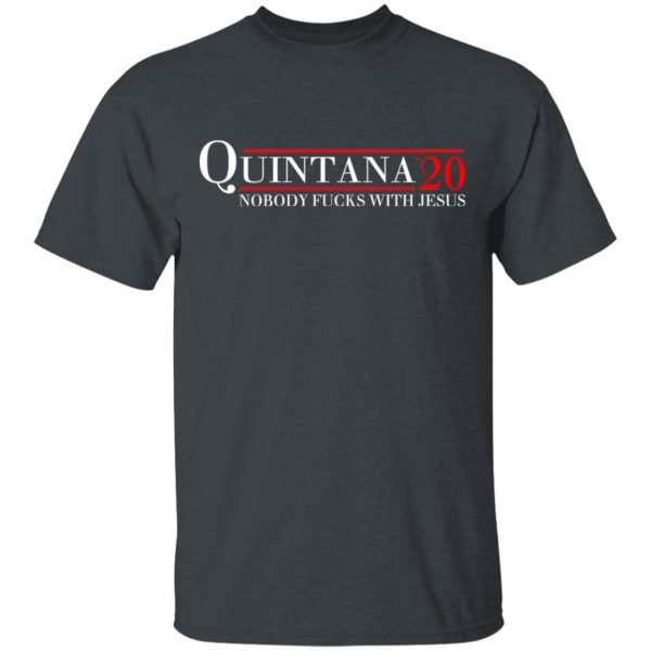 Quintana 2020 Nobody Fucks With Jesus T-Shirts, Hoodies, Sweatshirt 2