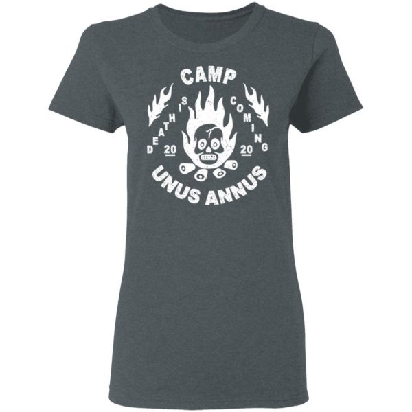 Camp Unus Annus 2020 Death Is Coming T-Shirts, Hoodies, Sweatshirt 6