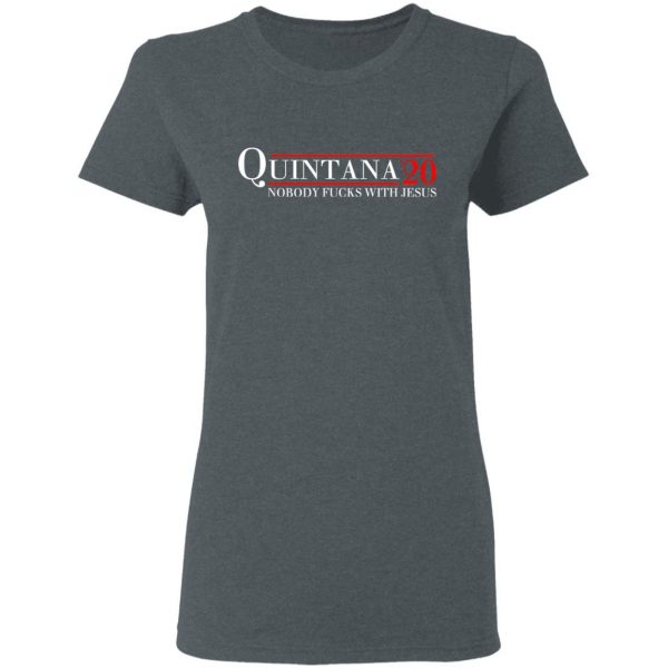 Quintana 2020 Nobody Fucks With Jesus T-Shirts, Hoodies, Sweatshirt 6