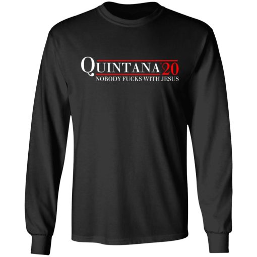 Quintana 2020 Nobody Fucks With Jesus T-Shirts, Hoodies, Sweatshirt 3