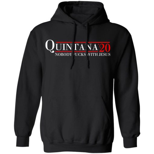 Quintana 2020 Nobody Fucks With Jesus T-Shirts, Hoodies, Sweatshirt 4