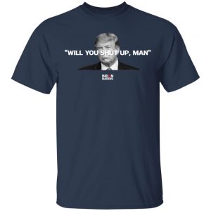 Will You Shut Up Man Biden Harris Anti Donald Trump 2020 T-Shirts, Hoodies, Sweatshirt 15