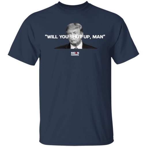 Will You Shut Up Man Biden Harris Anti Donald Trump 2020 T-Shirts, Hoodies, Sweatshirt 3