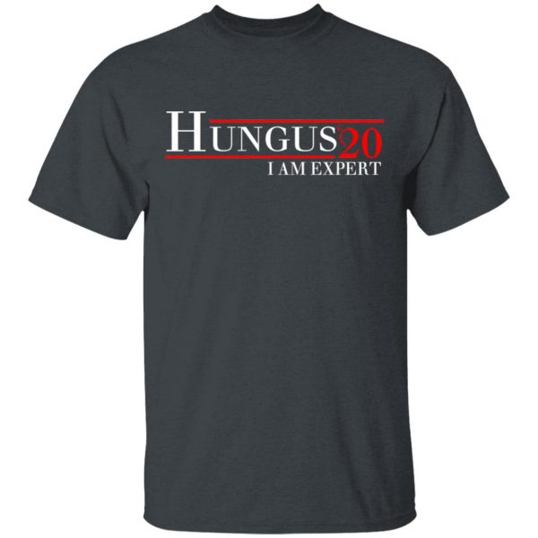 Hungus 2020 I Am Expert T-Shirts, Hoodies, Sweatshirt 2