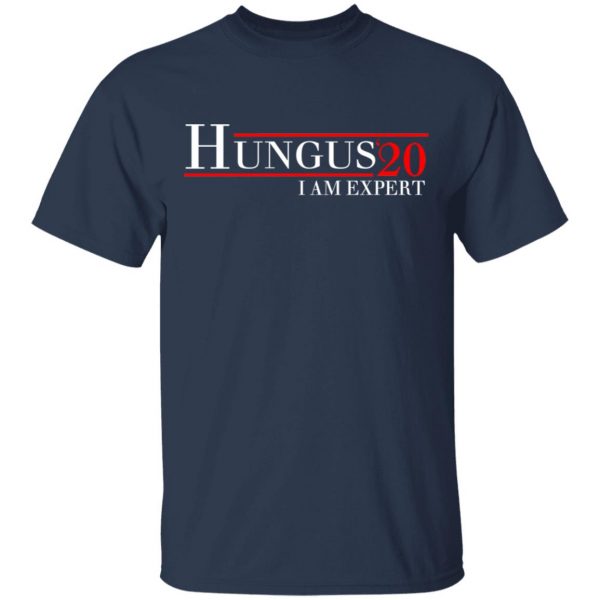 Hungus 2020 I Am Expert T-Shirts, Hoodies, Sweatshirt 3