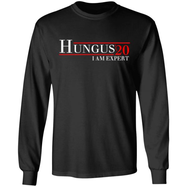 Hungus 2020 I Am Expert T-Shirts, Hoodies, Sweatshirt 9