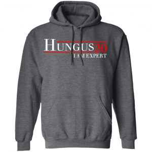 Hungus 2020 I Am Expert T-Shirts, Hoodies, Sweatshirt 24