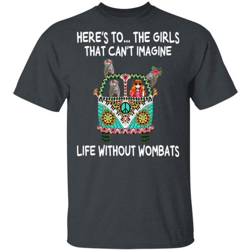 Here’s To … The Girls That Can’t Imagine Life Without Wombats T-Shirts, Hoodies, Sweatshirt - Image 2