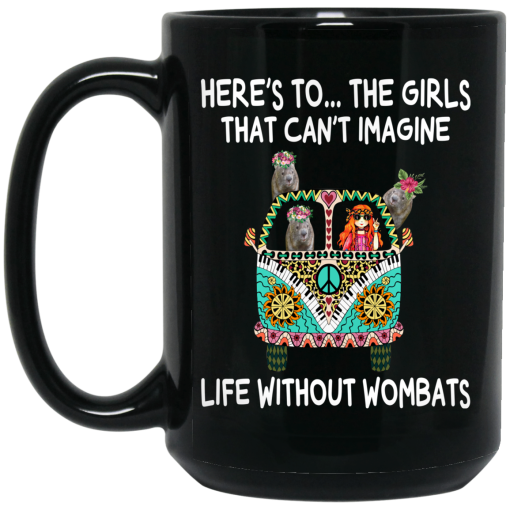 Here’s To … The Girls That Can’t Imagine Life Without Wombats Mug - Image 2