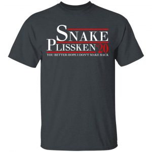 Snake Plissken 2020 You Better Hope I Don’t Make It Back T-Shirts, Hoodies, Sweatshirt 14