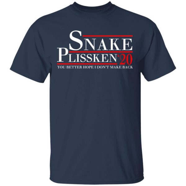Snake Plissken 2020 You Better Hope I Don’t Make It Back T-Shirts, Hoodies, Sweatshirt Election 5