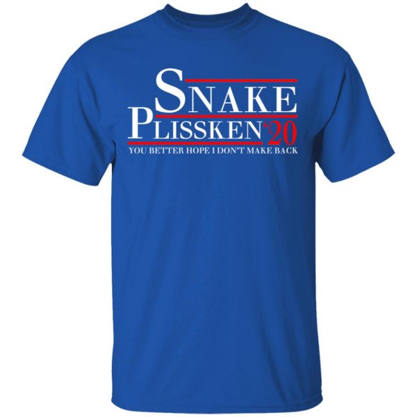 Snake Plissken 2020 You Better Hope I Don’t Make It Back T-Shirts, Hoodies, Sweatshirt 4