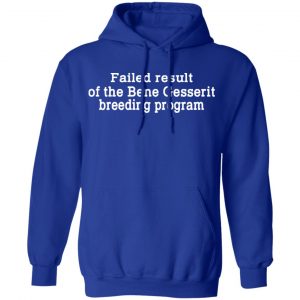 Failed Result Of The Bene Gesserit Breeding Program T-Shirts, Hoodies, Sweatshirt 25
