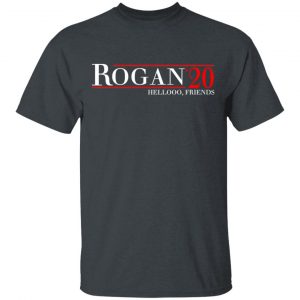 Rogan 2020 Hellooo, Friends T-Shirts, Hoodies, Sweatshirt 14