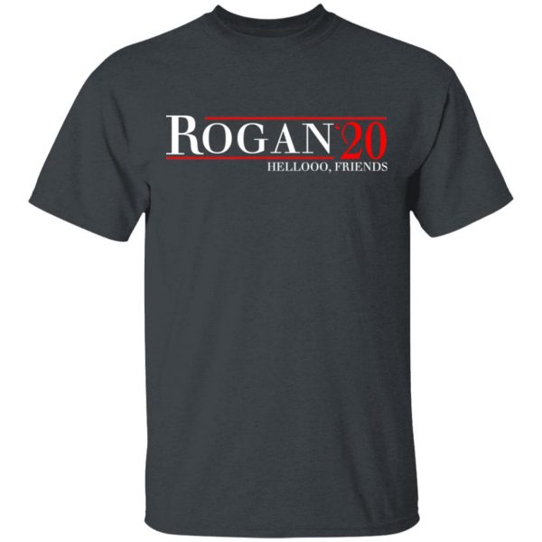Rogan 2020 Hellooo, Friends T-Shirts, Hoodies, Sweatshirt 2