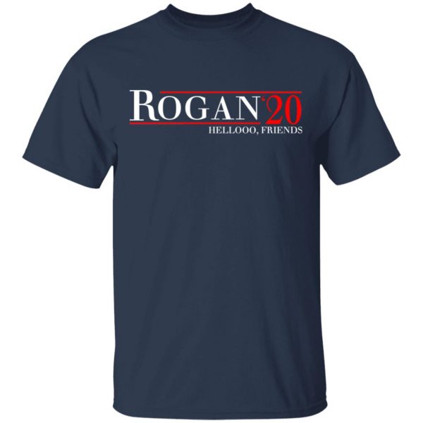 Rogan 2020 Hellooo, Friends T-Shirts, Hoodies, Sweatshirt 3