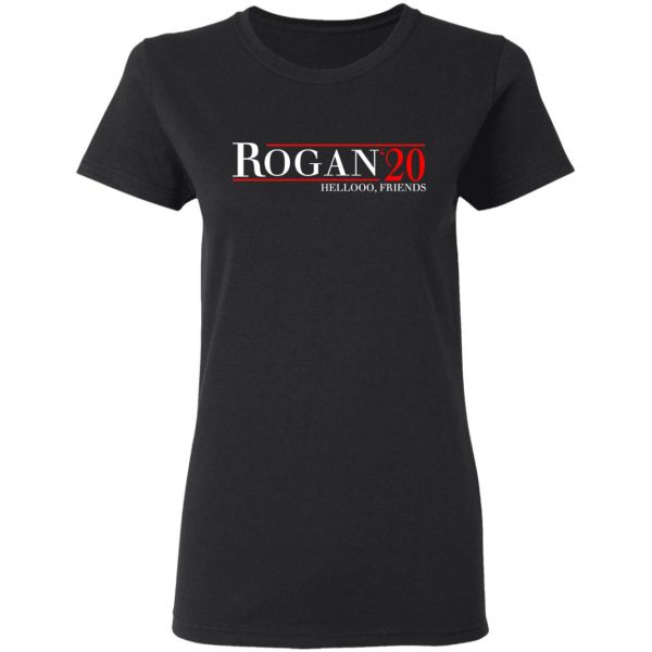 Rogan 2020 Hellooo, Friends T-Shirts, Hoodies, Sweatshirt 5