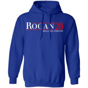Rogan 2020 Hellooo, Friends T-Shirts, Hoodies, Sweatshirt 25