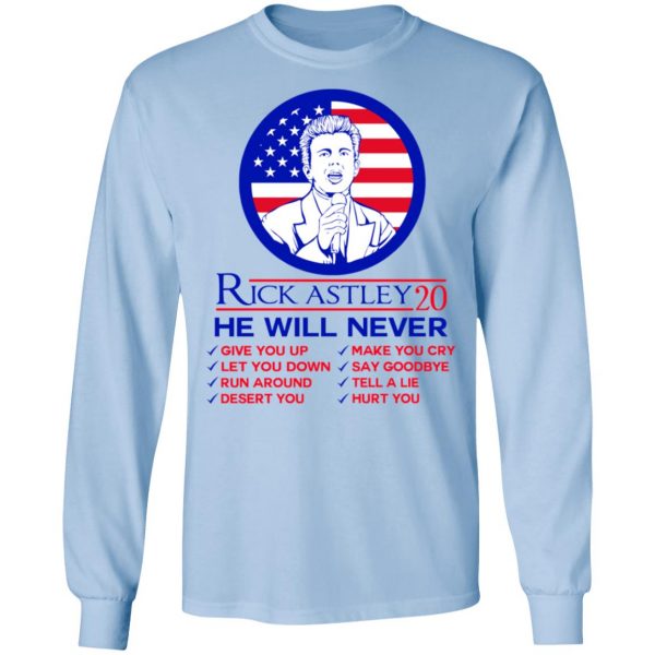 Rick Astley 2020 He Will Never T-Shirts, Hoodies, Sweatshirt 9
