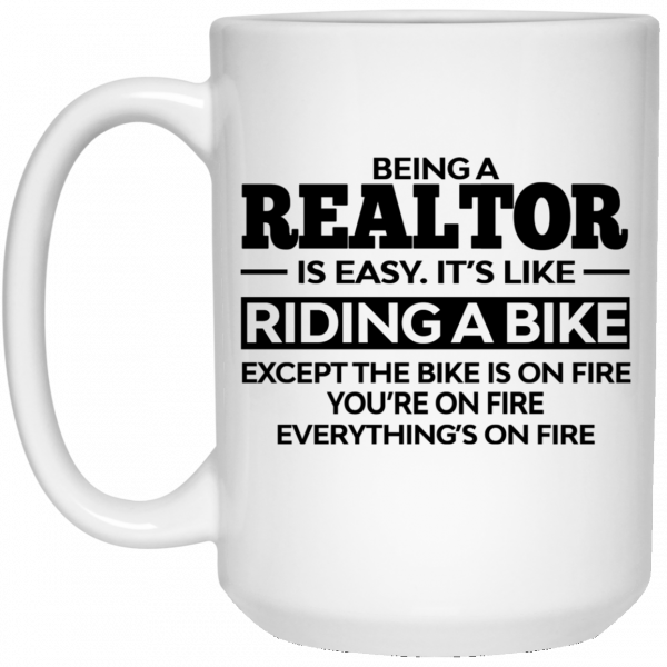 Being A Realtor Is Easy It’s Like Riding A Bike Mug Coffee Mugs 5