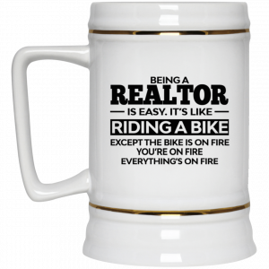 Being A Realtor Is Easy It’s Like Riding A Bike Mug 7