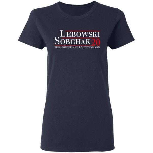 Lebowski Sobchak 2020 This Aggression Will Not Stand. Man T-Shirts, Hoodies, Sweatshirt 7