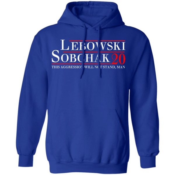 Lebowski Sobchak 2020 This Aggression Will Not Stand. Man T-Shirts, Hoodies, Sweatshirt 13