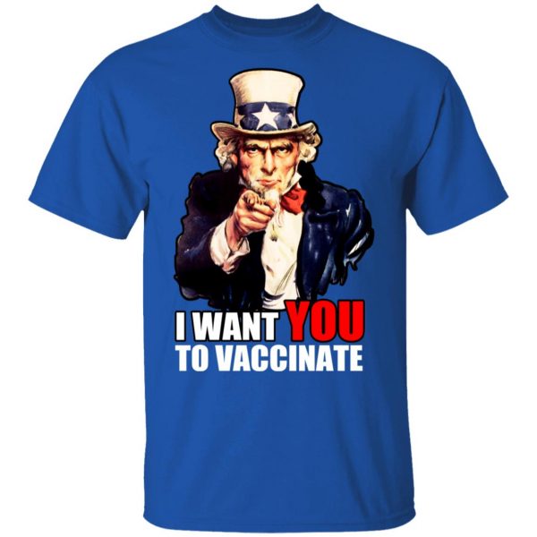 I Want You To Vaccinate T-Shirts, Hoodies, Sweatshirt 4