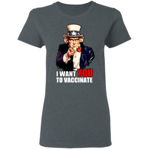 I Want You To Vaccinate T-Shirts, Hoodies, Sweatshirt 18