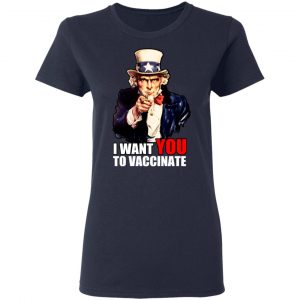 I Want You To Vaccinate T-Shirts, Hoodies, Sweatshirt 19