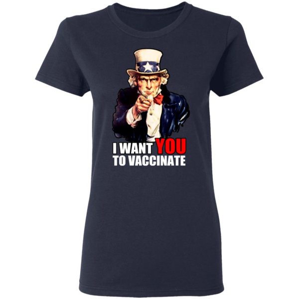 I Want You To Vaccinate T-Shirts, Hoodies, Sweatshirt 7