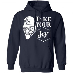 We Happy Few Take Your Joy T-Shirts, Hoodies, Sweatshirt 23