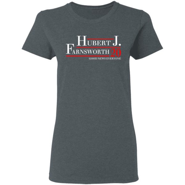 Hubert J. Farnsworth 2020 Good News Everyone T-Shirts, Hoodies, Sweatshirt 6