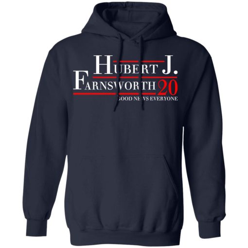 Hubert J. Farnsworth 2020 Good News Everyone T-Shirts, Hoodies, Sweatshirt - Image 11