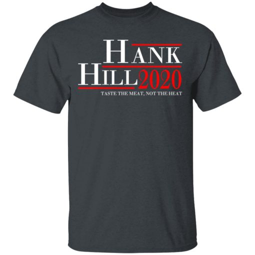 Hank Hill 2020 Taste The Meat, Not The Heat T-Shirts, Hoodies, Sweatshirt - Image 2